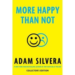 More Happy Than Not Collector's Edition -- Adam Silvera